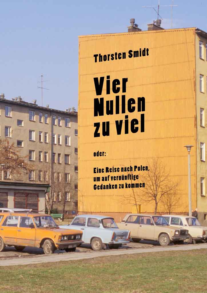 Vier Nullen zu viel - Ein Roman von Thorsten Smidt